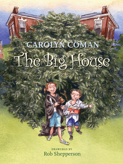 Carolyn Coman作のThe Big Houseの作品詳細 - 貸出可能
